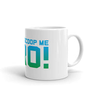 please scoop me bro mug